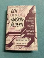 Den andra maskin&aring;ldern : arbete, utveckling och v&auml;lst&aring;nd i en tid av briljant teknologi