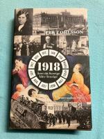 1918 : &aring;ret d&aring; Sverige blev Sverige