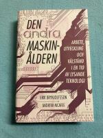 Den andra maskin&aring;ldern : arbete, utveckling och v&auml;lst&aring;nd i en tid av briljant teknologi