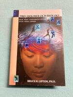 Tro, dogmer och biologi : Hur v&aring;rt undermedvetna styr v&aring;ra gener
