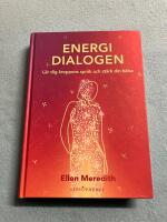 Energidialogen : l&auml;r dig kroppens spr&aring;k och st&auml;rk din h&auml;lsa