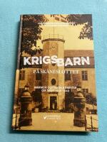 Krigsbarn p&aring; Sk&aring;neslottet : mammor och barn ber&auml;ttar om &aring;ren 1939-1948