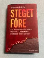 Steget f&ouml;re : n&auml;r de svenska kontraktsm&ouml;rdarna Los Suecos drabbade Costa del Sol