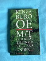 M/T och ber&auml;ttelsen om skogens under : roman