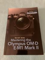 Mastering the Olympus OM-D E-M1 Mark II