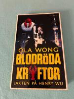 Blodr&ouml;da kr&auml;ftor : jakten p&aring; Henry Wu