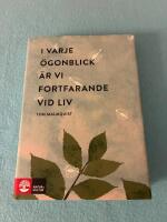 I varje &ouml;gonblick &auml;r vi fortfarande vid liv
