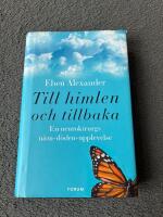 Till himlen och tillbaka - en neurokirurgs n&auml;ra-d&ouml;den-upplevelse
