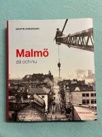 Malm&ouml; : D&aring; och nu