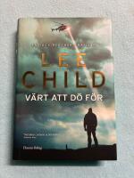 V&auml;rt att d&ouml; f&ouml;r : [en Jack Reacher-thriller]