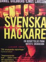 Svenska hackare : en ber&auml;ttelse fr&aring;n n&auml;tets skuggsida