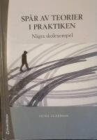 Sp&aring;r av teorier i praktiken : n&aring;gra skolexempel