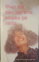 Utan dig kan jag inte smaka p&aring; sn&ouml;n : noveller om personlig assistans