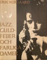 Jazz, guldfeber och farliga damer
