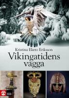 Vikingatidens vagga : i vendeltidens v&auml;rld