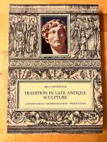 Tradition in late antique sculpture - conservation, modernization, production