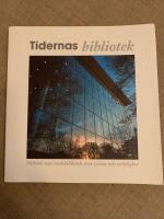 Tidernas bibliotek: Malm&ouml;s nya stadsbibliotek som vision och verklighet