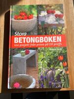 Stora betongboken : 100 projekt  fr&aring;n prova p&aring; till proffs