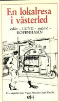 En lokalresa i västerled: Eslöv, Lund, Malmö, Köpenhamn