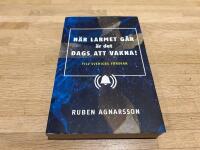 N&auml;r larmet g&aring;r &auml;r det dags att vakna : Till Sveriges f&ouml;rsvar