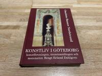 Konstliv i G&ouml;teborg - Konstf&ouml;reningen, museisamlingen och mecenaten Bengt Erland Dahlgren