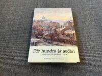 F&ouml;r hundra &aring;r sedan - skildringar fr&aring;n G&ouml;teborgs 1880-tal