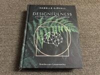 Designfulness : how brain research is revolutionising the way we live and work
