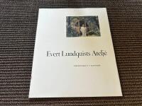 Evert Lundquists atelj&eacute; : Eremitaget i Kanton
