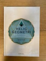 Helig geometri : berika ditt liv med hj&auml;lp av kosmiska m&ouml;nster