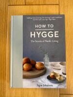 How to hygge  : the secrets of nordic living