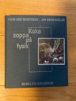 Koka soppa p&aring; fysik - en bok om matlagning