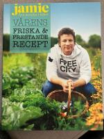 Jamie: Fyra &aring;rstider i k&ouml;ket - V&aring;rens friska & frestande recept