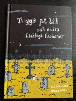 Tugga p&aring; lik och andra hiskliga historier