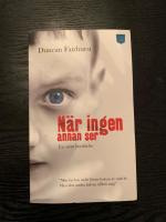 N&auml;r ingen annan ser