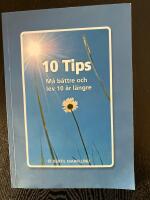 10 Tips : m&aring; b&auml;ttre och lev 10 &aring;r l&auml;ngre