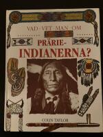 Vad vet man om pr&auml;rieindianerna?
