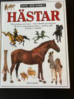 H&auml;star : [vilda h&auml;star och tama - fr&aring;n friheten p&aring; st&auml;ppen till livet i m&auml;nniskans tj&auml;nst - jordens alla h&auml;stdjur i n&auml;rbild]