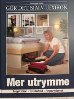 Mer utrymme : inspiration, underh&aring;ll, reparationer
