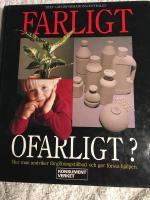 Farligt ofarligt? : hur man undviker f&ouml;rgiftningstillbud och ger f&ouml;rsta hj&auml;lpen