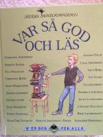 Var s&aring; god och l&auml;s : en antologi med texter av Barnboksakademins f&ouml;rfattare