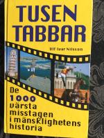 Tusen tabbar : [de 1000 v&auml;rsta misstagen i m&auml;nsklighetens historia]