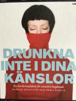 Drunkna inte i dina k&auml;nslor : en &ouml;verlevnadsbok f&ouml;r sensitivt beg&aring;vade