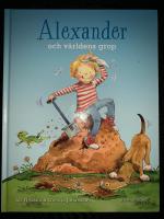 Alexander och hans v&auml;rldens grop