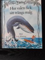 Hur valen fick sitt tr&aring;nga svalg : ur Rudyard Kiplings Just s&aring;-historier