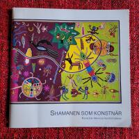 Shamanen som konstn&auml;r : konst fr&aring;n Mexicos huicholindianer : utst&auml;llning p&aring; Etnografiska museet i Stockholm juni-augusti 1984 och p&aring; Etnografiska museet i G&ouml;teborg november-december 1984
