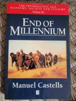 End of Millenium The information age - economy, society and culture