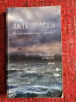 Antropocen : en ess&auml; om m&auml;nniskans tids&aring;lder