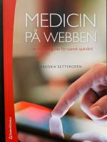 Medicin p&aring; webben - - en internetguide f&ouml;r svensk sjukv&aring;rd (bok + digital produkt)