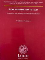 &Auml;ldre personers sista tid i livet : livskvalitet, v&aring;rd, omsorg och n&auml;rst&aring;endes situation