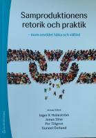 Samproduktionens retorik och praktik - - inom omr&aring;det h&auml;lsa och v&auml;lf&auml;rd